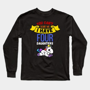 I Have Four Daugthers Long Sleeve T-Shirt